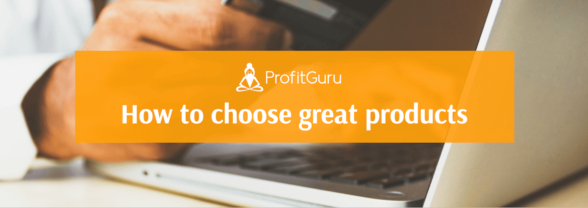 3 Tips to Choose Great Products for Your Amazon Store