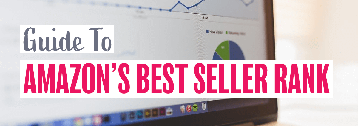 Complete BSR Guide: How to Understand Amazon’s Best Seller Rank